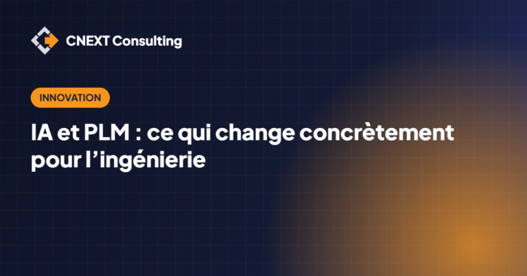 IA et PLM : ce qui change concrètement pour l’ingénierie